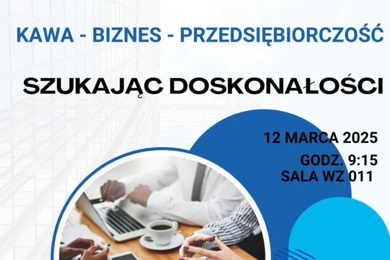 SPOTKANIE "SZUKAJĄC DOSKONAŁOŚCI" NA WYDZIALE ZARZĄDZANIA POLITECHNIKI CZĘSTOCHOWSKIEJ