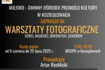 Obiektyw na kulturę! Bezpłatne warsztaty fotograficzne w Koziegłowach dla dzieci, młodzieży, dorosłych i seniorów