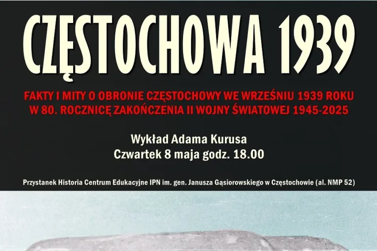 WYKŁAD POŚWIĘCONY OBRONIE CZĘSTOCHOWY WE WRZEŚNIU 1939 ROKU