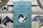 Miasto pogrzebanych nadziei – Monika Rutka – (recenzja)