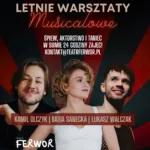 LETNIE WARSZTATY MUSICALOWE Z TEATREM FERWOR
