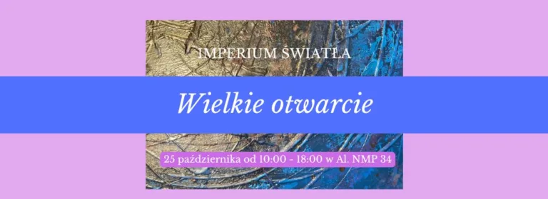 „Imperium Światła” rozbłyśnie w Częstochowie — nowa galeria sztuki otwiera swoje podwoje