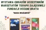 ŚWIAT OCZAMI BRATA – WYSTAWA SZTUKI, KTÓRA ŁĄCZY I PORUSZA