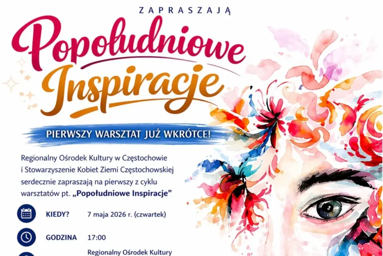 Popołudniowe Inspiracje – nowy cykl spotkań w Częstochowie. Bezpłatne warsztaty już 7 maja