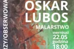WIECZÓR Z MALARSTWEM OSKARA LUBOSA