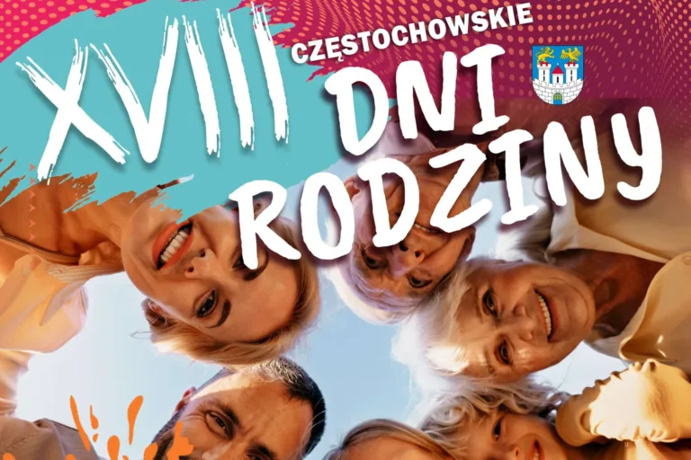 RODZINNA WIOSNA W CZĘSTOCHOWIE PEŁNA SPOTKAŃ I WSPÓLNYCH CHWIL
