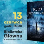 TAJEMNICE, EMOCJE I DOBRA KSIĄŻKA. MAJA KOŁODZIEJCZYK ODWIEDZI CZĘSTOCHOWĘ