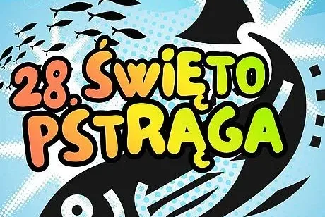 28. ŚWIĘTO PSTRĄGA JUŻ WKRÓTCE – DWA DNI MUZYKI, SMAKÓW I ATRAKCJI W ZŁOTYM POTOKU