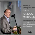 WSPOMNIENIE O PROFESORZE JERZYM MIZGALSKIM. SPOTKANIE W CZĘSTOCHOWSKIM RATUSZU